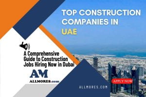 A Comprehensive Guide to Construction Jobs Hiring Now in Dubai