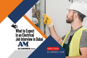 What to Expect in an Electrical Job Interview in Dubai